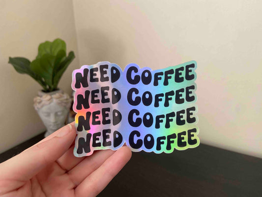 Need Coffee (Holographic) (Wavy)